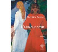 L'arrache-soeur - Christine Payeux - M.e.o - broché - Roman