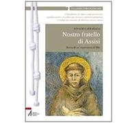 Larranaga, I: Nostro Fratello Di Assisi. Storia Di Un'esperi