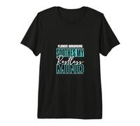 L'arrangement Floral apaise Mon Esprit agité T-Shirt Haut de Gamme
