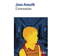 Jean Anouilh – L'Arrestation – Gallimard