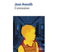 Jean Anouilh – L'Arrestation – Gallimard