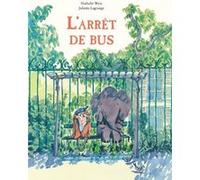 L'arrêt de bus Nathalie Wyss (Auteur), Juliette Lagrange (Illustration)