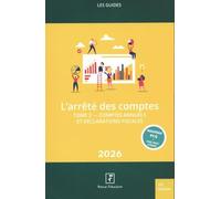 L'arrêté des comptes 2026 - 2 tomes: Comptes annuels et déclaration fiscales