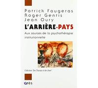 L'arrière pays: AUX SOURCES DE LA PSYCHOTHÉRAPIE INSTITUTIONNELLE