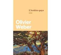 L'Arrière-pays Olivier Weber (Auteur)