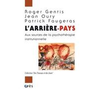 L'arrière pays Patrick Faugeras (Auteur), Roger Gentis (Auteur), Jean Oury (Auteur)