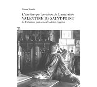 L'arrière-petite-nièce de Lamartine Valentine de Saint-Point - Hanan Mounib - Complicites Eds - broché - Essai