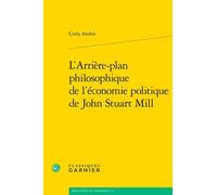 L'arrière-Plan Philosophique De L'économie Politique De John Stuart Mill