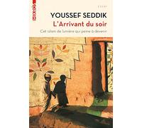 L'Arrivant du soir: Cet islam de lumière qui peine à devenir