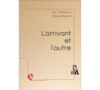 L'arrivant et l'autre - Eric Chevance - L'ire Des Marges - broché - Roman