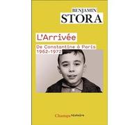 L'Arrivée. De Constantine à Paris. 1962-1972.
