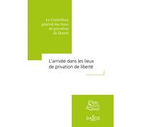 L'arrivée dans les lieux de privation de liberté - 2021