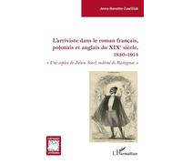 L'arriviste Dans Le Roman Français, Polonais Et Anglais Du Xixe Sièce