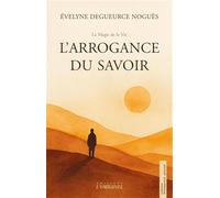 L'arrogance du savoir: Quand le savoir s’efface, la clarté réapparait.