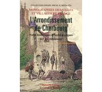L'arrondissement de Cherbourg - notes historiques et archéologiques sur les communes