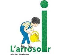 L'arrosoir Marie Dorléans (Illustration), Julien Baer (Auteur)