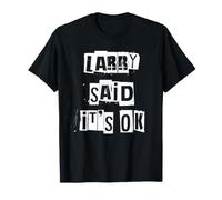 Larry a Dit Que c'était Bon T-Shirt
