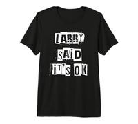 Larry a Dit Que c'était Bon T-Shirt Haut de Gamme
