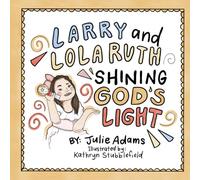 Larry and Lola-Ruth: Shining God's Light