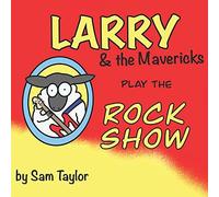 Larry And The Mavericks Play The Rock Show