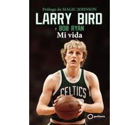 Larry Bird: Mi vida