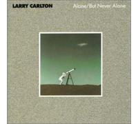 Larry Carlton - Alone-But Never Alone