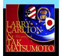 Larry Carlton and Tak Matsumoto - Take Your Pick