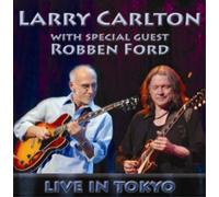 Larry Carlton & Robben Ford Live in Tokyo (CD) Album