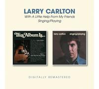 LARRY CARLTON - WITH A LITTLE HELP FROM MY FRIENDS/SINGING/PLAYING CD NEUF