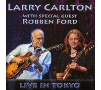 Larry Carlton - With Special Guest Robben Ford: Live in Tokyo [New CD]