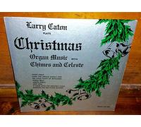 Larry Caton Plays Christmas Organ Music with Chimes and Celeste 10 inch vinyl LP