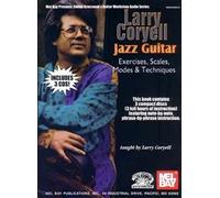 Larry Coryell Jazz Guitar: Exercises, Scales, Modes, & Techniques