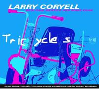 Larry Coryell, Paul Wertico & Mark Egan Tricycles (CD) Deluxe Album Digipak