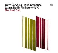 LARRY CORYELL PHIL - JAZZ AT BERLIN PHILHARMONIC XI THE LAST CALL - V - G3z