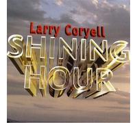 Larry Coryell - Shining Hour [Import]