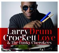 Larry Crockett & The Funky Cherokees Drum Love (CD) Album