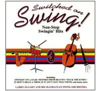 Larry Elgart And His Manhattan Swing Orchestra - Switched on Swing:Non [Import]