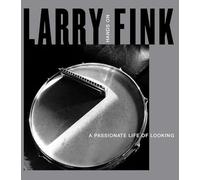 Larry Fink: Hands On / A Passionate Life of Looking