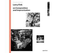 Larry Fink on Composition and Improvisation