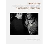Larry Fink The Vanities Hollywood Parties 2000-2009 /anglais/allemand