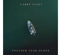 Larry Fleet – Another Year Older