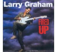 Larry Graham - Fired Up