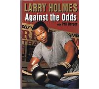 Larry Holmes: Against the Odds