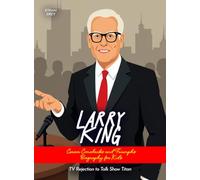 Larry King Career Comebacks and Triumphs Biography for Kids: TV Rejection to Talk Show Titan