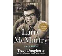 Larry Mcmurtry – Larry McMurtry: A Life