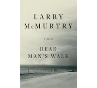 Dead Man's Walk, Lonesome Dove Series Larry McMurtry (Auteur)