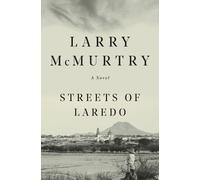 Larry McMurtry – Streets of Laredo – Lonesome Dove Series