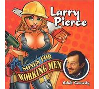Larry Pierce - Songs for Working Men
