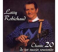 Larry Robichaud - Chante 20 de Ses Succes Souvenirs [Import]