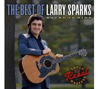LARRY SPARKS - The Best of Larry Sparks: Bound to Ride